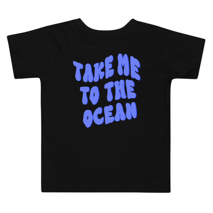 Take Me To The Ocean Toddler